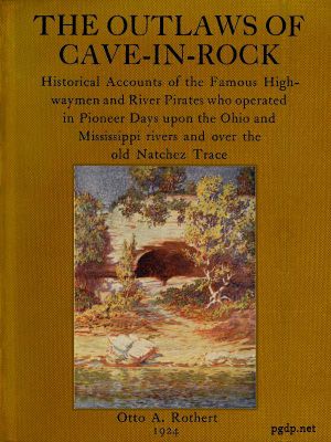 [Gutenberg 61265] • The Outlaws of Cave-in-Rock / Historical Accounts of the Famous Highwaymen and River Pirates